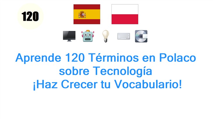 Aprende 120 Términos en Polaco sobre Tecnología: ¡Haz Crecer tu Vocabulario!